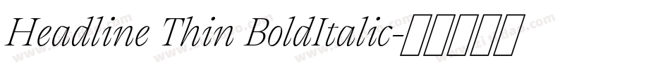 Headline Thin BoldItalic字体转换